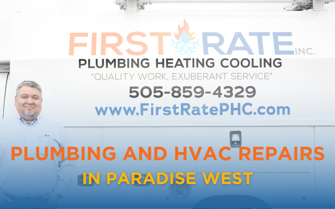 Plumbing and HVAC Repairs in Paradise West | First Rate PHC