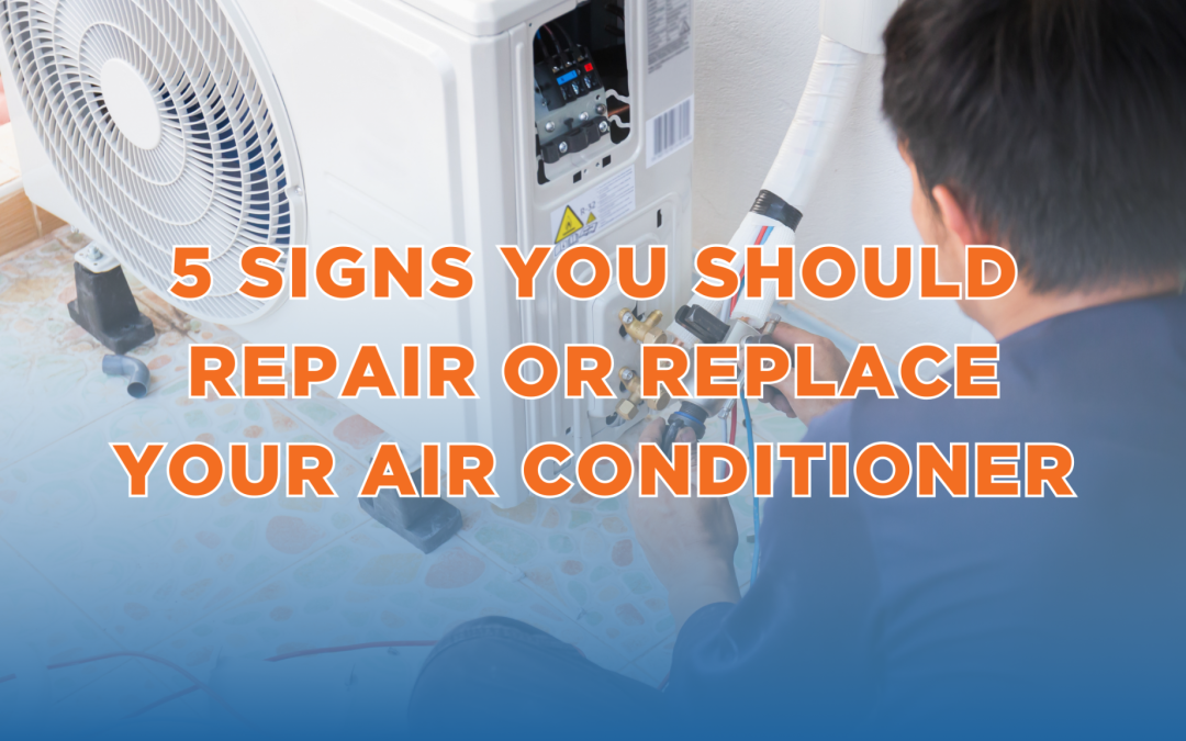 5 Signs You Should Repair or Replace Your Air Conditioner